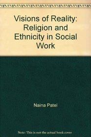 Visions of Reality: Religion and Ethnicity in Social Work