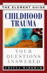 Childhood Trauma: Your Questions Answered (Element Guides)