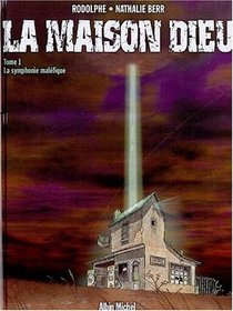 La Maison de Dieu, tome 1 : La symphonie malfique