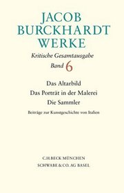 Werke, 27 Bde., Bd.6, Das Altarbild, Das Portrt in der Malerei, Die Sammler