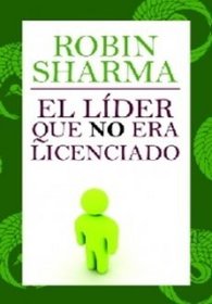 El lider que no que no era licenciado / The leader that was not licensed (Spanish Edition)