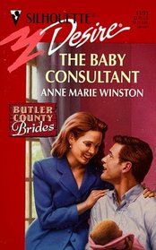 The Baby Consultant  (Butler County Brides, Bk 1) (Silhouette Desire, No 1191)