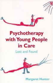 Psychotherapy With Young People in Care: Lost and Found