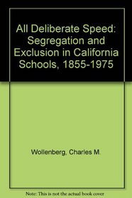All Deliberate Speed: Segregation and Exclusion in California Schools, 1855-1975
