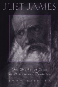 Just James: The Brother of Jesus in History and Tradition (Academic Paperback)