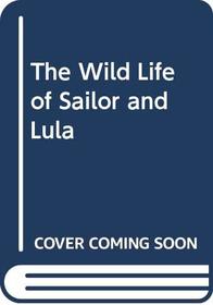Sailor's Holiday: The Wild Life of a Sailor and Lula