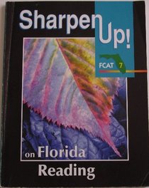 Sharpen Up! FCAT 7 on Florida Reading