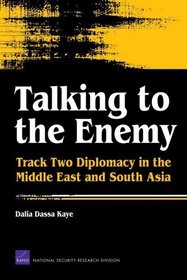 Talking to the Enemy: Track Two Diplomacy in the Middle East and South Asia