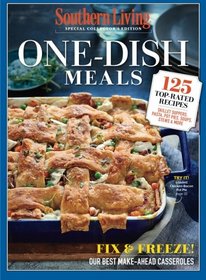 SOUTHERN LIVING One Dish Meals: 125 TopRated Recipes: Skillet Suppers, Pasta, Pot Pies, Soups, Stews & More