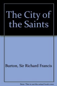 City of the Saints: And Across the Rocky Mountains to California