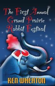 The First Annual Grand Prairie Rabbit Festival (Large Print)