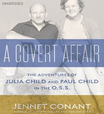 A Covert Affair: The Adventures of Julia Child and Paul Child in the OSS (Audio CD)