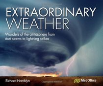 Extraordinary Weather: Amazing tricks of nature from the spectacular to the surprising