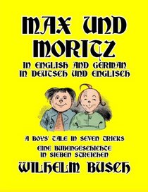 Max und Moritz: In English and German / In Deutsch und Englisch
