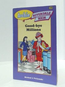 Good-Bye Millions (Riverdale High)
