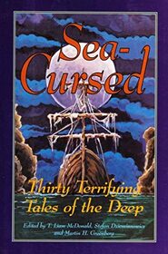 Sea-Cursed: Thirty Terrifying Tales of the Deep