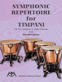 Symphonic Repertoire for Timpani: The Four Symphonies of Robert Schumann