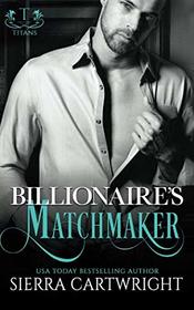Billionaire's Matchmaker (Titans)