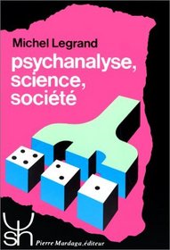 Psychanalyse, science, societe (Psychologie et sciences humaines) (French Edition)