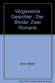 Vergessene Gesichter ; Der Blinde: 2 Romane (German Edition)