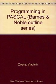 Programming in PASCAL (College outline series)