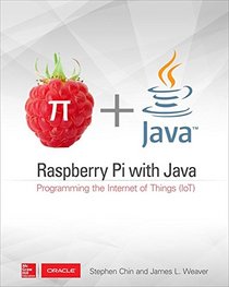 Raspberry Pi with Java: Programming the Internet of Things (IoT)