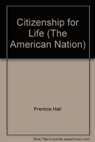 Citizenship for Life (The American Nation)