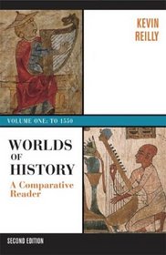 Worlds of History : A Comparitive Reader, Volume One: To 1550