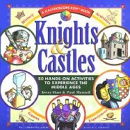 Knights and Castles: 50 Hands-On Activities to Experience the Middle Ages (Kaleidoscope Kids Books)