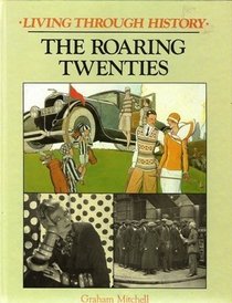 The Roaring Twenties: Britain in the 1920's (Living Through History)