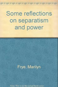 Some reflections on separatism and power