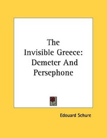 The Invisible Greece: Demeter And Persephone