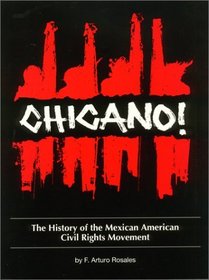 Chicano!: The History of the Mexican American Civil Rights Movement (Hispanic Civil Rights)