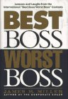 Best Boss Worst Boss: Lessons and Laughs from the International 