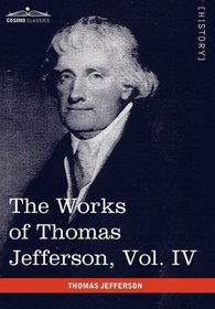 The Works of Thomas Jefferson, Vol. IV (in 12 Volumes): Notes on Virginia II, Correspondence 1782-1786