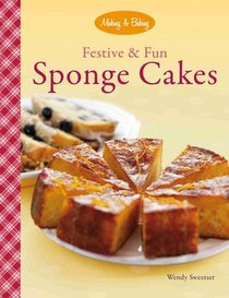 Festive & Fun Sponge Cakes (Making & Baking Series)