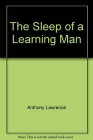 The Sleep of a Learning Man