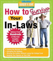 How to Survive Your In-Laws: Advice from Hundreds of Married Couples Who Did (Hundreds of Heads Survival Guides)