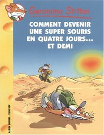 Geronimo Stilton - Comment Devenir Une Super Souris En Quatre Jours... Et Demi N30 (French Edition)