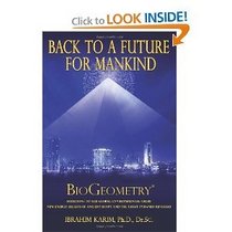 Back to a Future for Mankind: BioGeometry