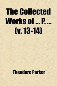 The Collected Works of P. (13-14)