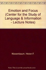 Emotion and Focus (Center for the Study of Language and Information - Lecture Notes)