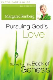 Pursuing God's Love Participant's Guide with DVD: Stories from the Book of Genesis