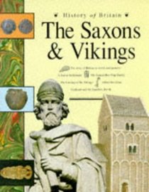 The Saxons and Vikings (History of Britain)