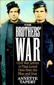 Brothers' War : Civil War Letters to Their Loved Ones from the Blue and Gray (Vintage Civil War Library)