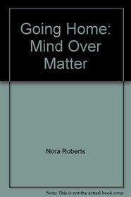 Going Home: Mind Over Matter