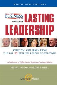 Nightly Business Report Presents Lasting Leadership: What You Can Learn from the Top 25 Business People of our Times (paperback)