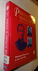 Profiles in American History - Westward Expansion to the Civil War: Significant Events and the People Who Shaped Them