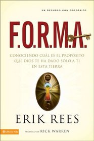 F.O.R.M.A.: Conociendo cual es el proposito que Dios te ha dado solo a ti en esta tierra (Spanish Edition)