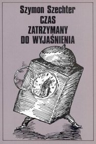 Czas Zatrzymany do Wyjasnienia (Polish Edition)